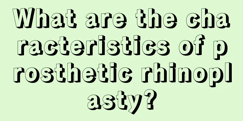 What are the characteristics of prosthetic rhinoplasty?