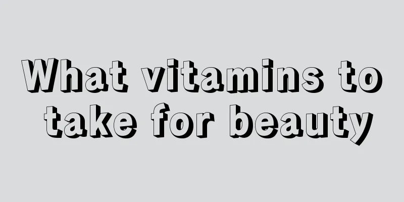 What vitamins to take for beauty