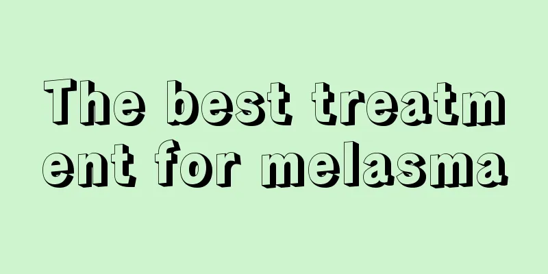 The best treatment for melasma