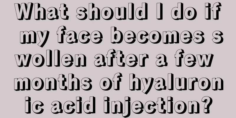 What should I do if my face becomes swollen after a few months of hyaluronic acid injection?