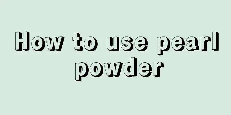 How to use pearl powder