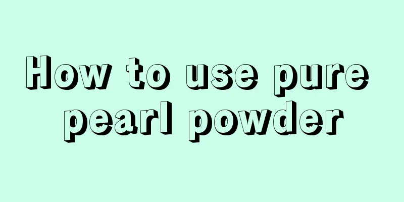 How to use pure pearl powder