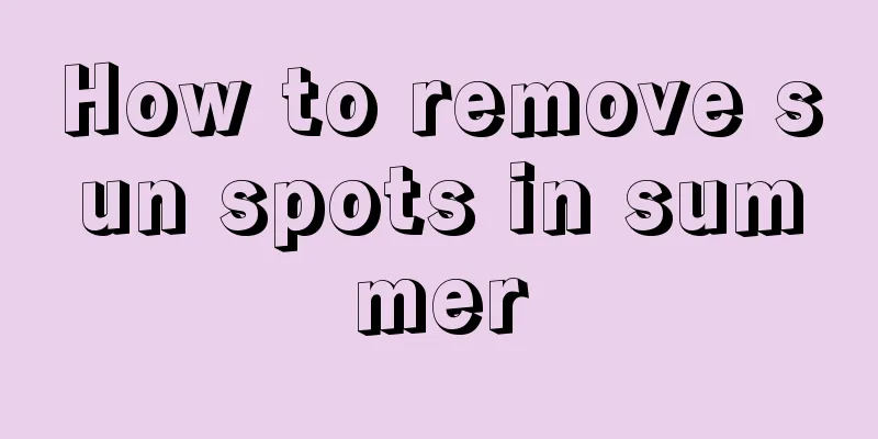 How to remove sun spots in summer