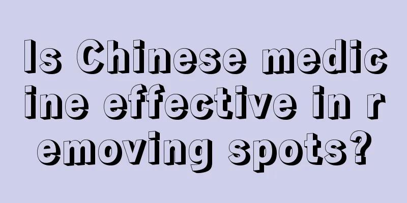 Is Chinese medicine effective in removing spots?