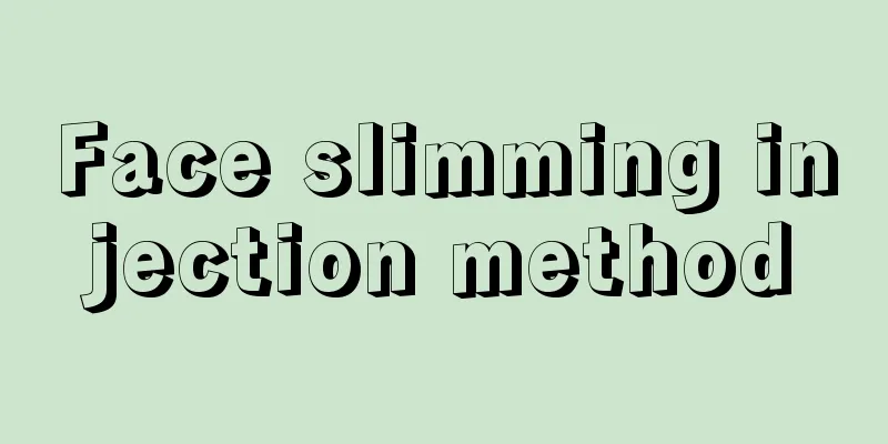 Face slimming injection method