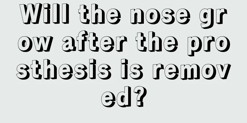 Will the nose grow after the prosthesis is removed?