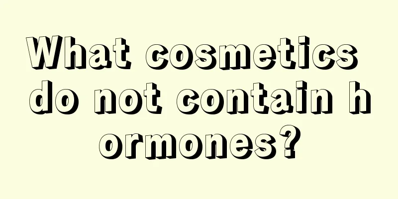 What cosmetics do not contain hormones?