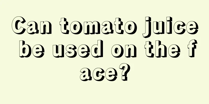 Can tomato juice be used on the face?