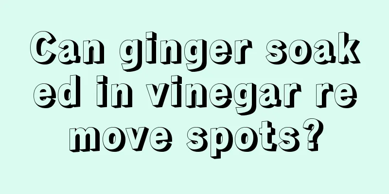 Can ginger soaked in vinegar remove spots?