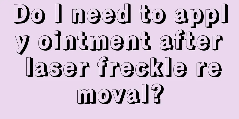 Do I need to apply ointment after laser freckle removal?