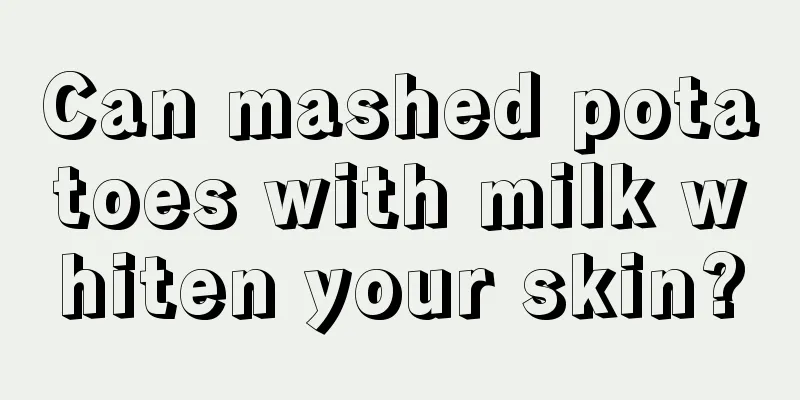 Can mashed potatoes with milk whiten your skin?