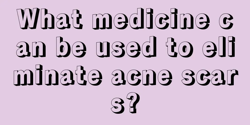 What medicine can be used to eliminate acne scars?