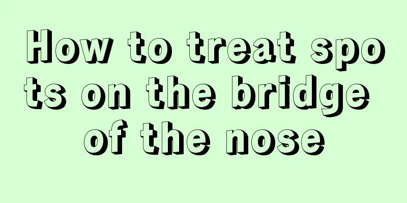 How to treat spots on the bridge of the nose