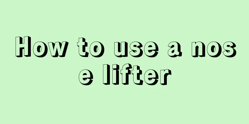 How to use a nose lifter