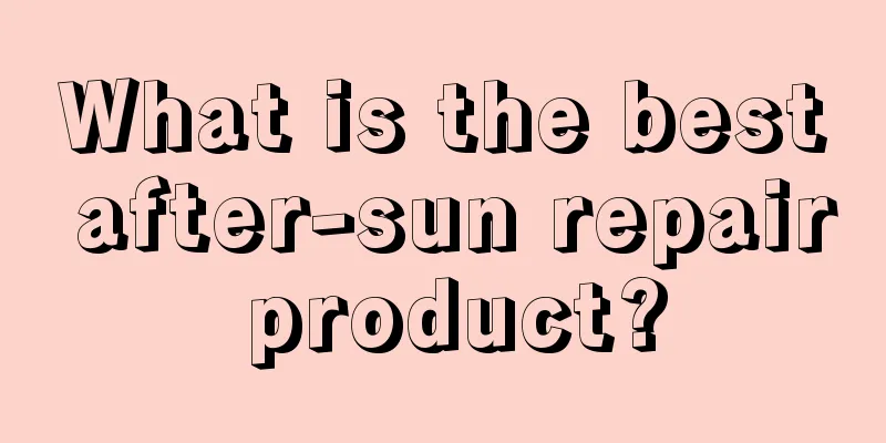 What is the best after-sun repair product?