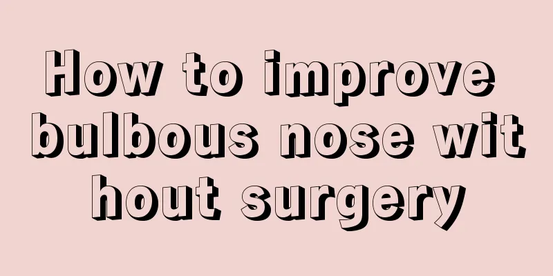 How to improve bulbous nose without surgery