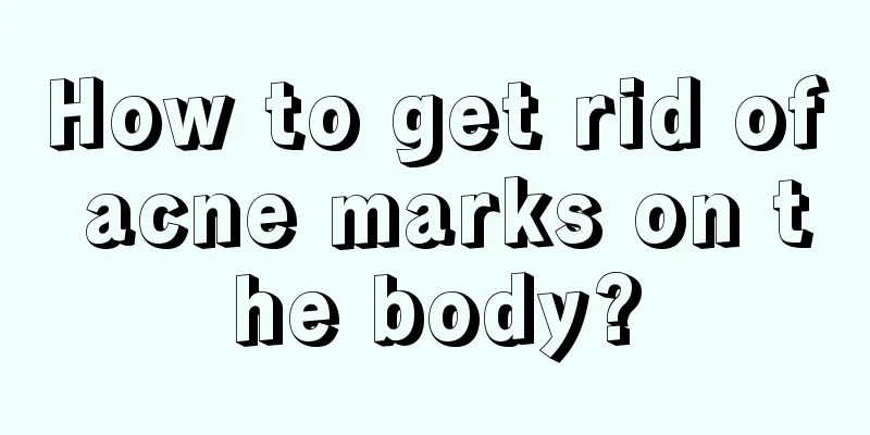 How to get rid of acne marks on the body?