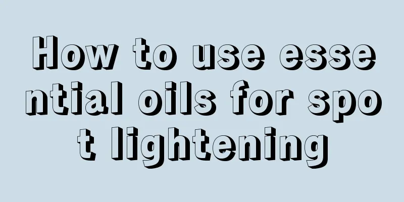 How to use essential oils for spot lightening