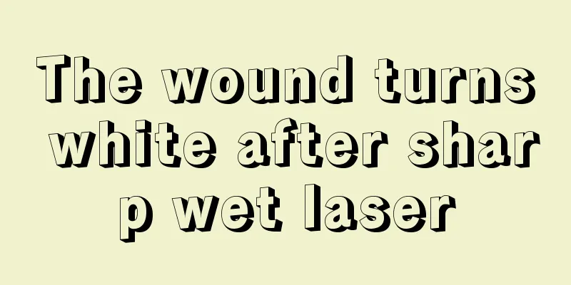 The wound turns white after sharp wet laser