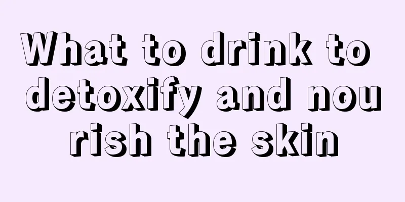 What to drink to detoxify and nourish the skin