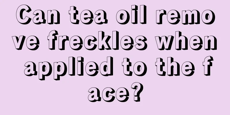 Can tea oil remove freckles when applied to the face?