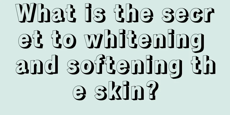 What is the secret to whitening and softening the skin?