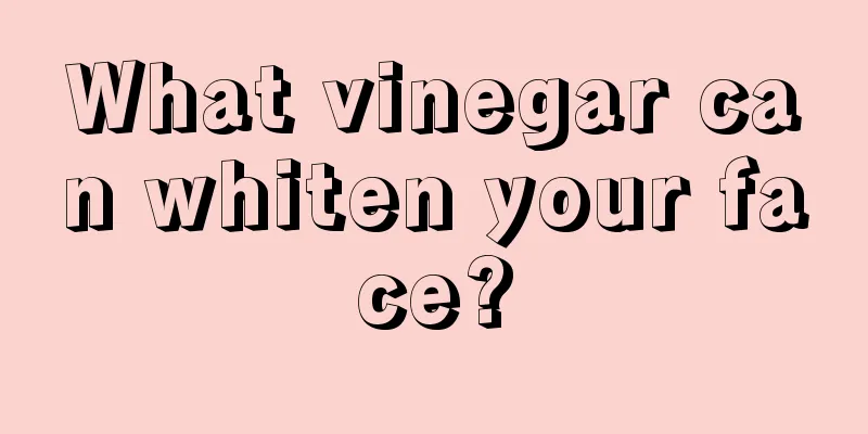 What vinegar can whiten your face?