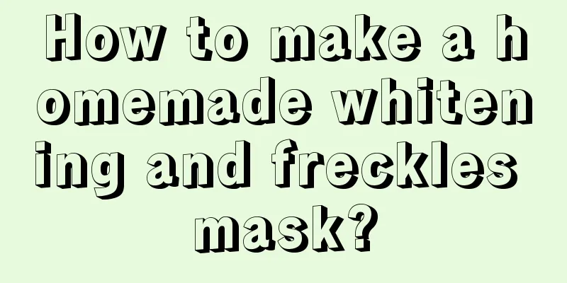 How to make a homemade whitening and freckles mask?