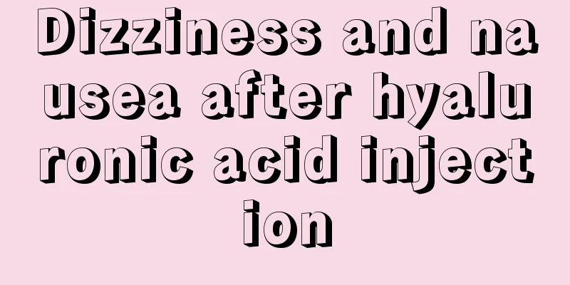 Dizziness and nausea after hyaluronic acid injection