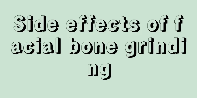 Side effects of facial bone grinding