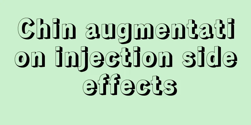 Chin augmentation injection side effects