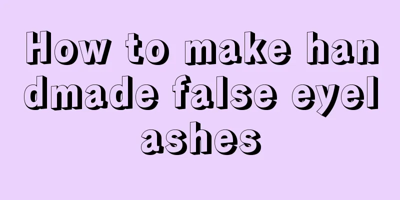 How to make handmade false eyelashes