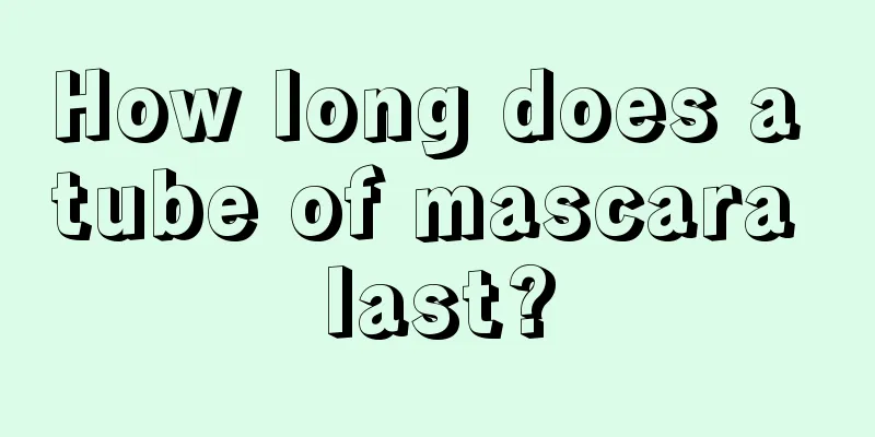 How long does a tube of mascara last?