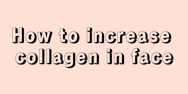 How to increase collagen in face