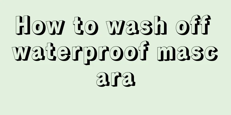 How to wash off waterproof mascara