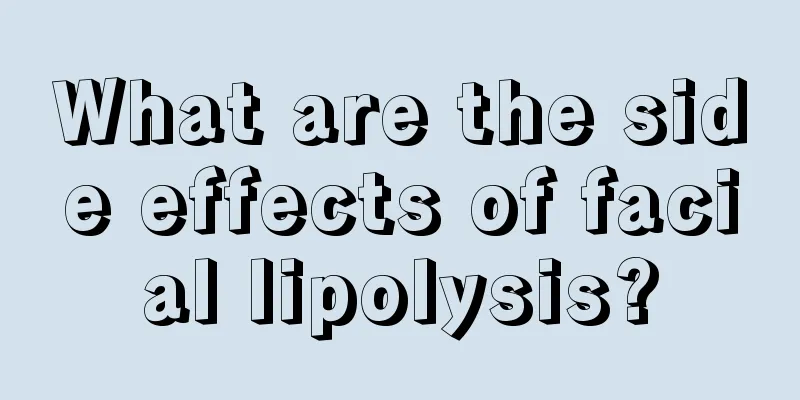 What are the side effects of facial lipolysis?