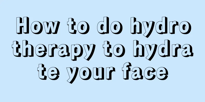 How to do hydrotherapy to hydrate your face