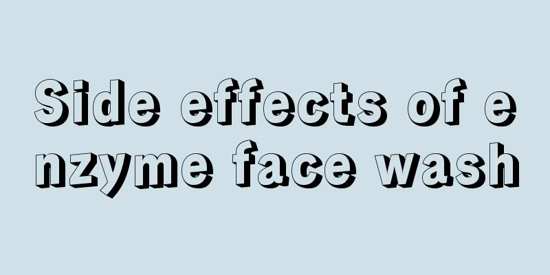 Side effects of enzyme face wash