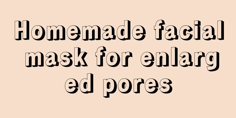 Homemade facial mask for enlarged pores