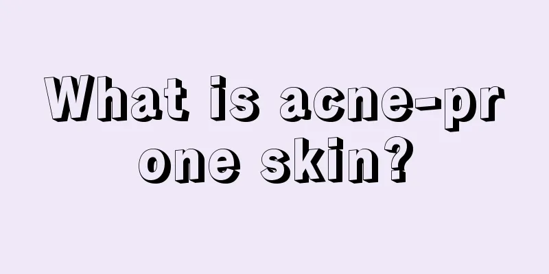 What is acne-prone skin?