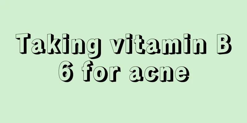 Taking vitamin B6 for acne