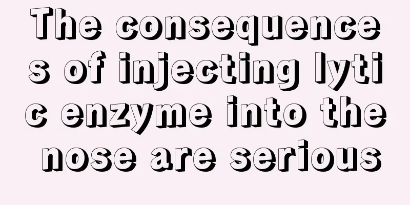 The consequences of injecting lytic enzyme into the nose are serious