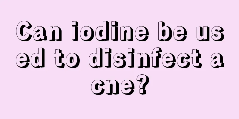 Can iodine be used to disinfect acne?