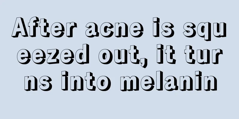 After acne is squeezed out, it turns into melanin