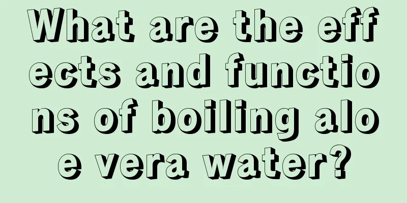 What are the effects and functions of boiling aloe vera water?