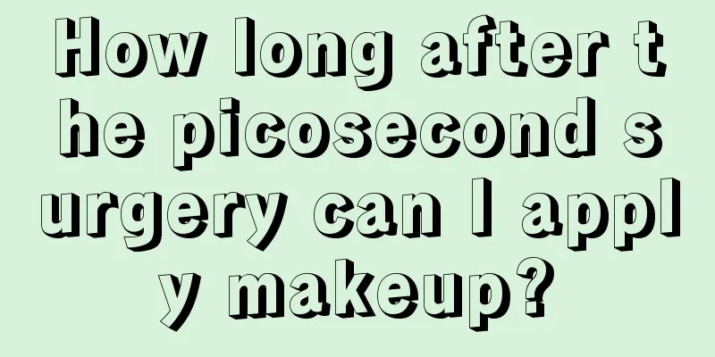 How long after the picosecond surgery can I apply makeup?