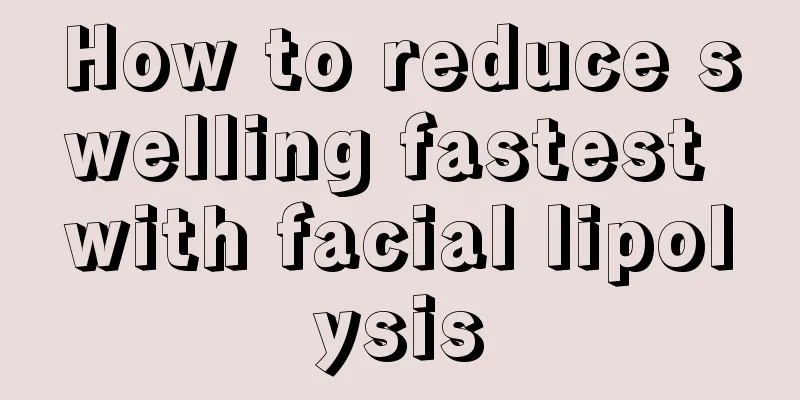 How to reduce swelling fastest with facial lipolysis