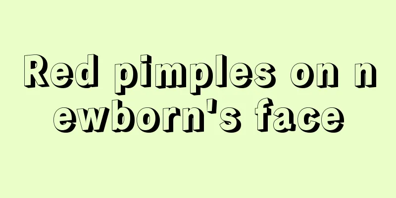 Red pimples on newborn's face