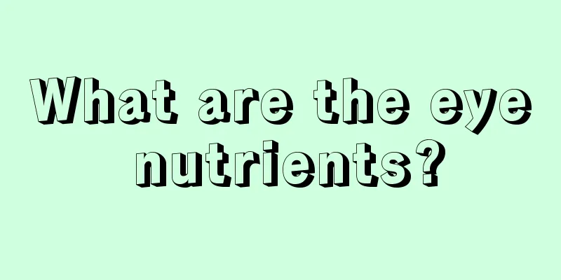 What are the eye nutrients?