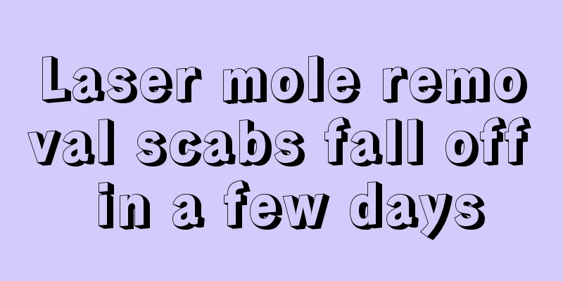 Laser mole removal scabs fall off in a few days